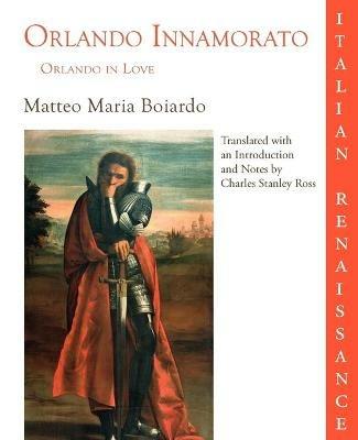 Orlando Innamorato = Orlando in Love - Matteo Maria Boiardo - cover