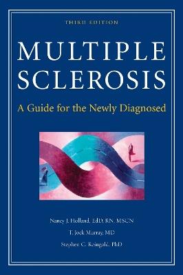 Multiple Sclerosis: A Guide for the Newly Diagnosed, Third Edition - Dr. Nancy J. Holland,T.Jock Murray,Stephen Reingold - cover