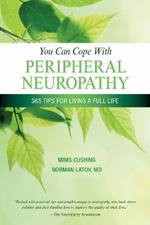 You Can Cope With Neuropathy: 365 Tips for Living a Full Life