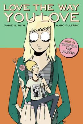 Love The Way You Love Volume 1: Side A - Jamie S. Rich - cover