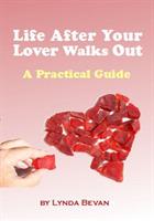 Life After Your Lover Walks Out: A Practical Guide - Lynda Bevan - cover