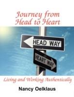 Journey From Head to Heart: Living and Working Authentically - Nancy Oelklaus - cover