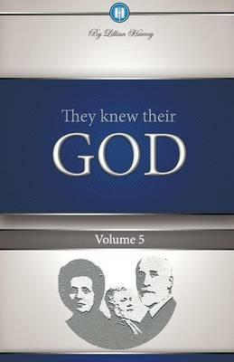 They Knew Their God Volume 5 - Edwin F Harvey,Lillian G Harvey - cover