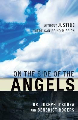 On the Side of the Angels: Justice, Human Rights, and Kingdom Mission - Joseph D'Souza,Benedict Rogers - cover
