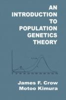 An Introduction to Population Genetics Theory - James F. Crow,Motoo Kimura - cover