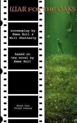 War for the Oaks: The Screenplay - Emma Bull,Will Shetterly - cover