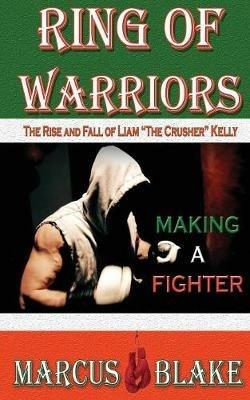 Ring of Warriors: Making a Fighter - Marcus Blake - cover