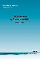 The Economics of Entrepreneurship: What We Know and What We Don't