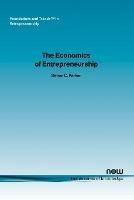 The Economics of Entrepreneurship: What We Know and What We Don't - cover
