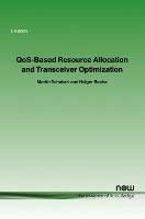 QoS-Based Resource Allocation and Transceiver Optimization - Martin Schubert,Holger Boche - cover