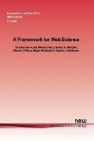 A Framework for Web Science - Tim Berners-Lee,Wendy Hall,James A. Hendler - cover