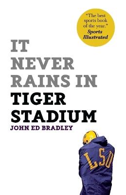 It Never Rains in Tiger Stadium - John Ed Bradley - cover