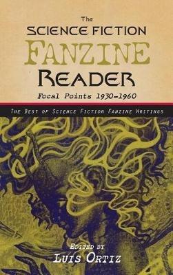 ???The Science Fiction Fanzine Reader: Focal Points 1930 - 1960 - cover