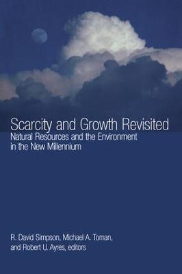Scarcity and Growth Revisited: Natural Resources and the Environment in the New Millenium - cover
