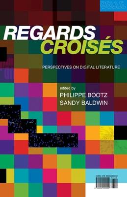 Regards Croises: Perspectives on Digital Literature - cover