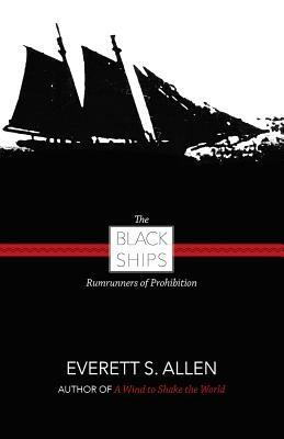 Black Ships: Rumrunners of Prohibition - Everett Allen - cover