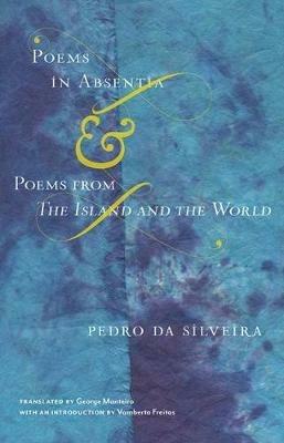 Poems in Absentia & Poems from The Island and the World - Pedro da Silveira - cover