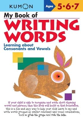 My Book of Writing Words: Consonants andVowels - Kumon - cover