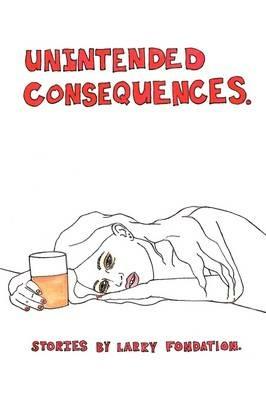 Unintended Consequences - Larry Fondation - cover