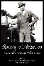 Slavery to Integration: Black Americans in West Texas