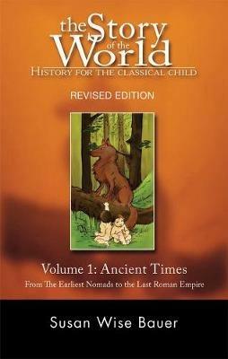Story of the World, Vol. 1: History for the Classical Child: Ancient Times - Susan Wise Bauer - cover