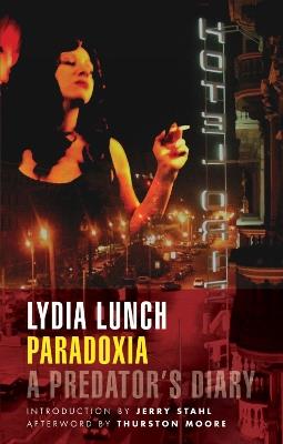 Paradoxia: A Predator's Diary - Lydia Lunch - cover
