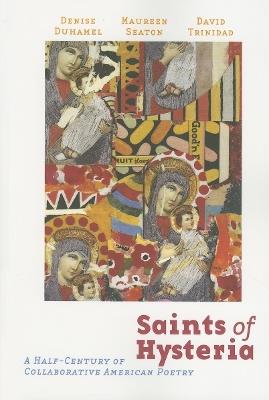 Saints of Hysteria: A Half-Century of Collaborative American Poetry - cover