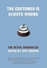 The Customer is Always Wrong: The Retail Chronicles