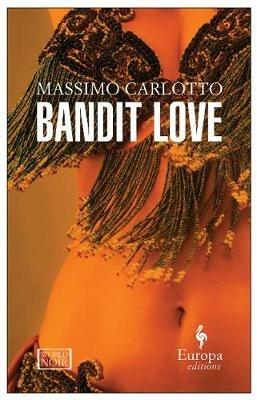 Bandit love - Massimo Carlotto - copertina