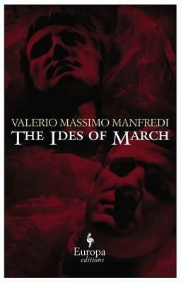 The ides of march - Valerio Massimo Manfredi - copertina