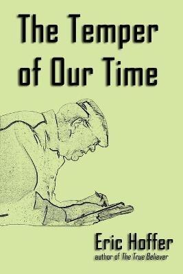 The Temper of Our Time - Eric Hoffer - cover