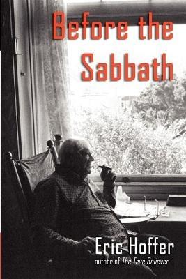Before the Sabbath - Eric Hoffer - cover