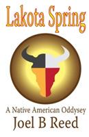 Lakota Spring: A Native American Odyssey - Joel B Reed - cover