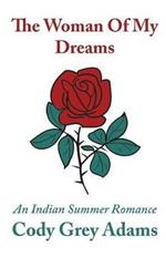 The Woman Of My Dreams: an Indian summer romance