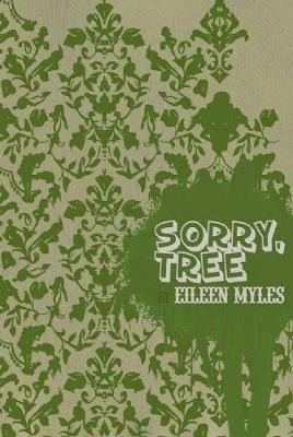 Sorry, Tree - Eileen Myles - cover