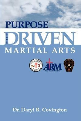 Purpose Driven Martial Arts - Daryl, Covington - cover