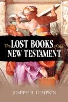 The Lost Books of the New Testament - Joseph B. Lumpkin - cover