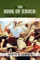 The Book of Enoch: A Complete Guide and Reference - Joseph B. Lumpkin - cover