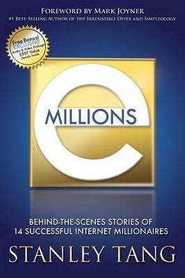 Emillions: Behind-The-Scenes Stories of 14 Successful Internet Millionaires - Stanley Tang - cover