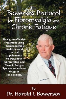 The Bowersox Protocol for Fibromyalgia and Chronic Fat - Dr. Harold Bowersox - cover