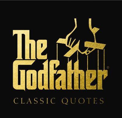 The Godfather Classic Quotes: A Classic Collection of Quotes from Francis Ford Coppola's, The Godfather - Carlo DeVito - cover