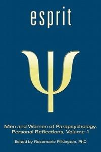 Esprit: Men and Women of Parapsychology, Personal Reflections, Volume 1 - cover