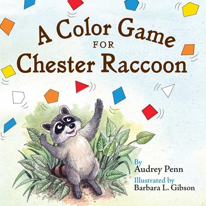 A Color Game for Chester Raccoon - Audrey Penn,Barbara Gibson - ebook