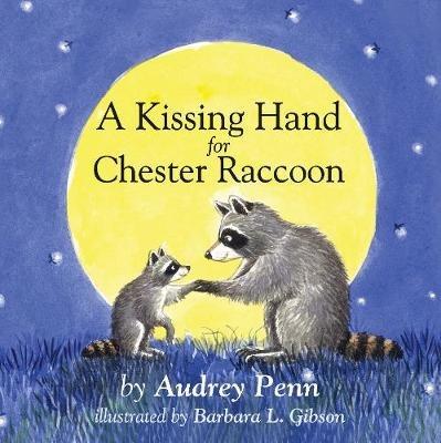 A Kissing Hand for Chester Raccoon - Audrey Penn - cover