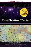 This Fleeting World: A Short History of Humanity - David Christian - cover