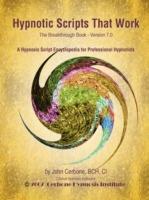 Hypnotic Scripts That Work: The Breakthrough Book Version 7.0