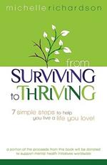From Surviving to Thriving: 7 Simple Steps to Help You Live a Live You Love!
