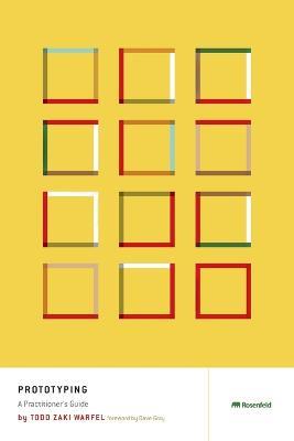 Prototyping: A Practitioner's Guide - Todd Zaki Warfel - cover