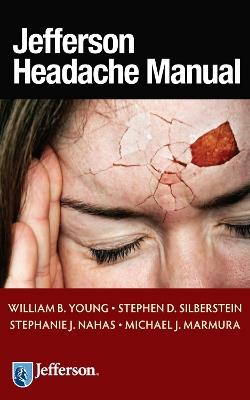 Jefferson Headache Manual - William B. Young,Stephen D. Silberstein,Stephanie J. Nahas - cover