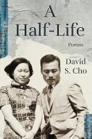 A Half-Life - David S. Cho - cover